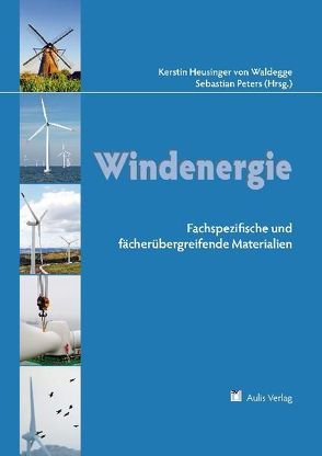 Fachübergreifender Unterricht / Windenergie von Heusinger von Waldegge,  Kerstin, Peters,  Sebastian