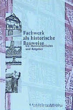 Fachwerk als historische Bauweise von Großmann,  Ulrich G., Michels,  Hubertus