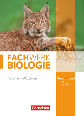 Fachwerk Biologie – Nordrhein-Westfalen 2013 – Gesamtband 2 A/B von Hampl,  Udo, Janik,  Kathrin, Marquarth,  Andreas, Oberschelp,  Katrin, Pohlmann,  Anke, Pondorf,  Peter, Rehbach,  Reinhold, Ritter,  Matthias, Schulte,  Alexandra, Stelzig,  Ingmar, Tegtmeyer,  Ulrike, Wachs,  Steffen, Zitzmann,  Josef Johannes