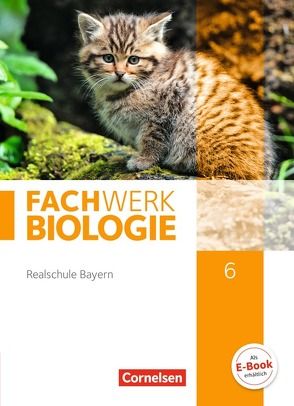 Fachwerk Biologie – Realschule Bayern – 6. Jahrgangsstufe von Hampl,  Udo, Miehling,  Andreas, Niedermeier,  Matthias, Pondorf,  Peter, Rehbach,  Reinhold, Ritter,  Matthias, Vehlow,  Judith, Zitzmann,  Josef Johannes