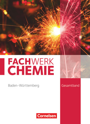 Fachwerk Chemie – Baden-Württemberg – Gesamtband von Beil,  Catrin, Freiling-Fischer,  Elke, Harm,  Andreas G., Lang,  Manfred, Moll,  Anni, Ranieri,  Alexandra, Rau,  Melanie, Reuschel,  Carolin, Schink,  Juliane, Weber,  Philipp