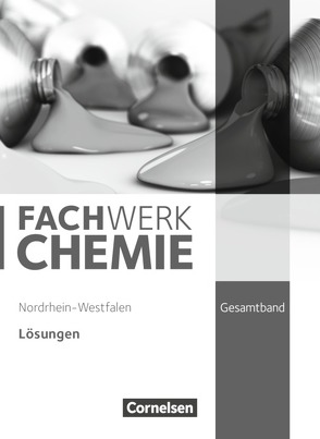 Fachwerk Chemie – Nordrhein-Westfalen 2013 – Gesamtband: 7.-10. Schuljahr von Freiling-Fischer,  Elke, Harm,  Andreas G., Lang,  Manfred, Ranieri,  Alexandra, Schink,  Juliane, Wagner,  Wilfried