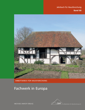 Fachwerk in Europa von Adam,  Bernd, Eißing,  Thomas, May,  Herbert, Schmidt-Engbrodt,  Anja, Stiewe,  Heinrich