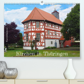 Fachwerkhäuser – Kirchen in Thüringen (Premium, hochwertiger DIN A2 Wandkalender 2022, Kunstdruck in Hochglanz) von Keller,  Angelika