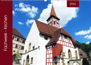 Fachwerk-Kirchen in Baden-Württemberg (Wandkalender 2022 DIN A2 quer) von Keller,  Angelika