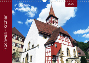 Fachwerk-Kirchen in Baden-Württemberg (Wandkalender 2022 DIN A3 quer) von Keller,  Angelika