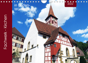 Fachwerk-Kirchen in Baden-Württemberg (Wandkalender 2022 DIN A4 quer) von Keller,  Angelika