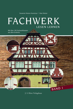 Fachwerk lesen lernen im Enzkreis von Kaiser-Asoronye,  Susanne, Klotz,  Jeff