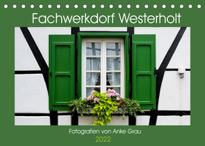 Fachwerkdorf Westerholt (Tischkalender 2022 DIN A5 quer) von Grau,  Anke