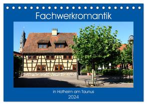 Fachwerkromantik in Hofheim am Taunus (Tischkalender 2024 DIN A5 quer), CALVENDO Monatskalender von Dürr,  Brigitte