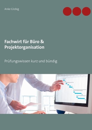 Fachwirt für Büro & Projektorganisation von Globig,  Anke