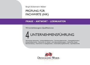 Prüfung Fachwirt (IHK)‐ Frage‐Antwort‐Karten Wirtschaftsbezogene Qualifikationen 4 Unternehmensführung von Dickemann-Weber,  Birgit, Weber,  Dirk