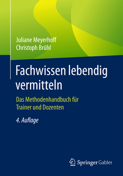 Fachwissen lebendig vermitteln von Brühl,  Christoph, Meyerhoff,  Juliane