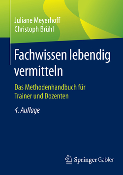 Fachwissen lebendig vermitteln von Brühl,  Christoph, Meyerhoff,  Juliane