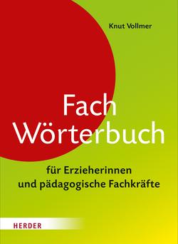 Fachwörterbuch für Erzieherinnen und pädagogische Fachkräfte von Vollmer,  Knut