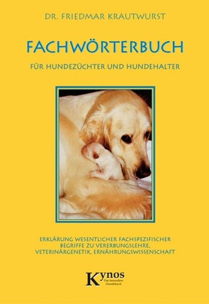 Fachwörterbuch für Hundezüchter und Hundehalter von Krautwurst,  Dr. Friedmar