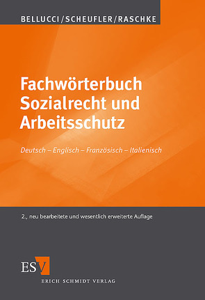 Fachwörterbuch Sozialrecht und Arbeitsschutz Deutsch – Englisch – Französisch – Italienisch von Bellucci,  Tiziana, Raschke,  Ulrich, Scheufler,  Uta