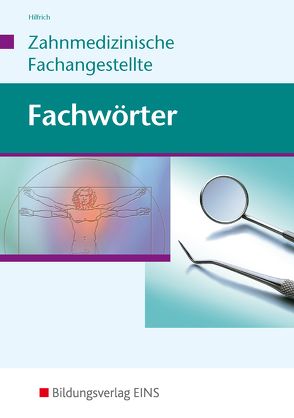 Fachwörter Zahnmedizin von Hilfrich,  Georg