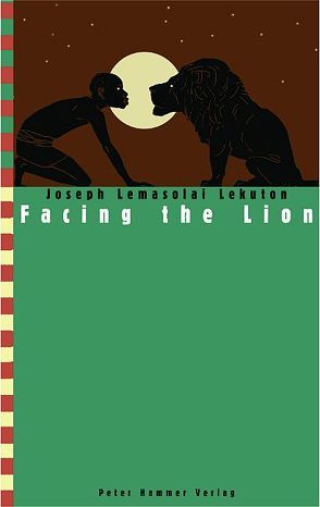 Facing the Lion von Lekuton,  Joseph L, Petermann,  Werner