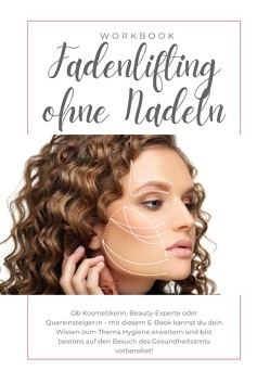 Fadenlifting ohne Nadeln inkl. Zertifikat von Heideloff,  Nadine