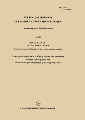 Fadenspannungen beim Naßringspinnen von Bastfasern in ihrer Abhängigkeit von Fadenführung und Gestaltung von Ring und Läufer von Otto,  Rudolf