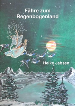 Fähre zum Regenbogenland von Jebsen,  Heike