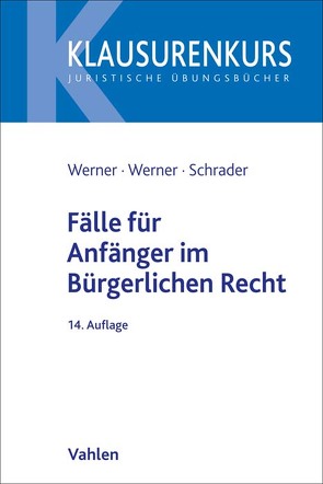 Fälle für Anfänger im Bürgerlichen Recht von Schrader,  Paul T., Werner,  Olaf, Werner-Grisko,  Almuth