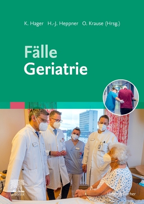 Fälle Geriatrie von Hager,  Klaus, Heppner,  Hans Jürgen, Krause,  Olaf