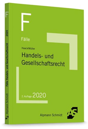 Fälle Handels- und Gesellschaftsrecht von Haack,  Claudia, Mueller,  Frank