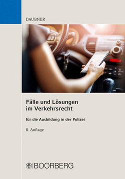 Fälle und Lösungen im Verkehrsrecht von Daubner,  Robert