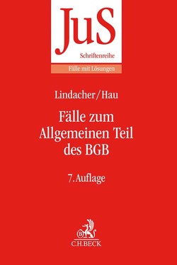 Fälle zum Allgemeinen Teil des BGB von Hau,  Wolfgang, Lindacher,  Walter F.