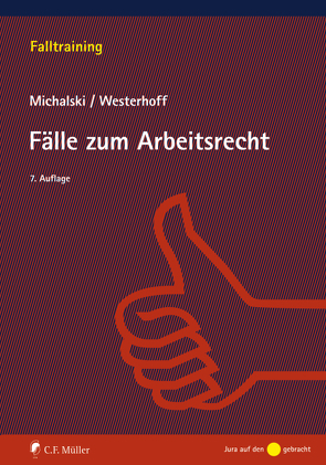 Übungen und Fälle zum Arbeitsrecht von Michalski,  Lutz, Westerhoff,  Ralph