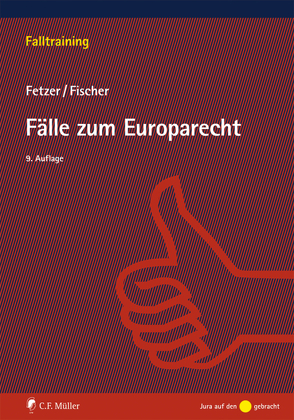 Fälle zum Europarecht von Fetzer,  Thomas, Fischer,  Kristian