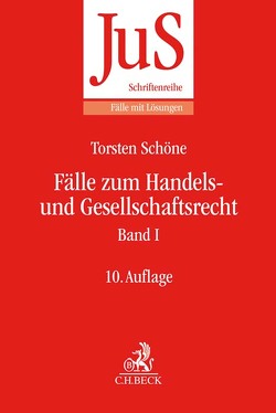 Fälle zum Handels- und Gesellschaftsrecht Band I von Schöne,  Torsten