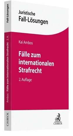 Fälle zum internationalen Strafrecht von Ambos,  Kai, Heinze,  Alexander, Penkuhn,  Christopher