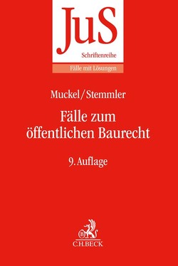 Fälle zum öffentlichen Baurecht von Gubelt,  Manfred, Muckel,  Stefan, Stemmler,  Thomas