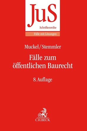 Fälle zum öffentlichen Baurecht von Gubelt,  Manfred, Muckel,  Stefan, Stemmler,  Thomas