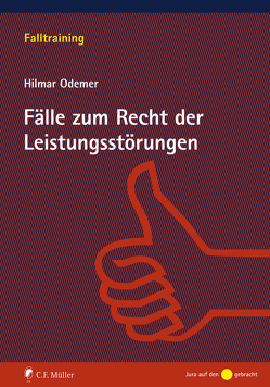 Fälle zum Recht der Leistungsstörungen von Odemer,  Hilmar