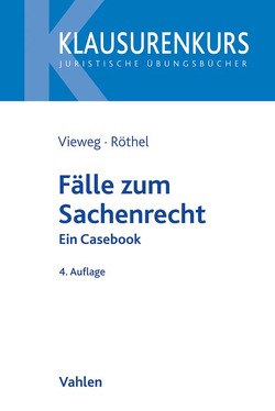 Fälle zum Sachenrecht von Röthel,  Anne, Vieweg,  Klaus