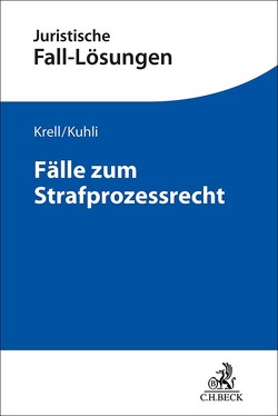 Fälle zum Strafprozessrecht von Krell,  Paul, Kuhli,  Milan