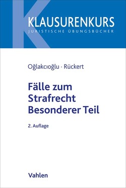 Fälle zum Strafrecht Besonderer Teil von Oğlakcıoğlu,  Mustafa Temmuz, Rückert,  Christian