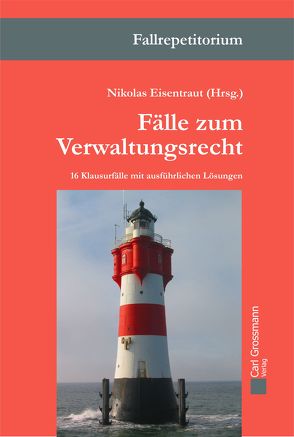 Fälle zum Verwaltungsrecht von Eisentraut,  Nikolas