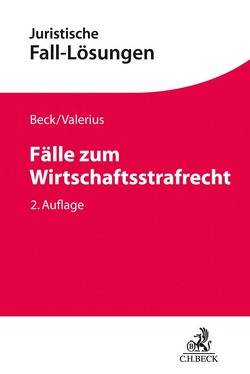 Fälle zum Wirtschaftsstrafrecht von Beck,  Susanne, Kusche,  Carsten, Ruppert,  Felix, Valerius,  Brian