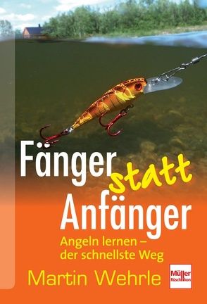 Fänger statt Anfänger von Wehrle,  Martin