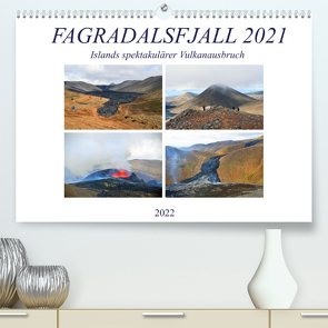 FAGRADALSFJALL 2021, Islands spektakulärer Vulkanausbruch (Premium, hochwertiger DIN A2 Wandkalender 2022, Kunstdruck in Hochglanz) von Senff,  Ulrich