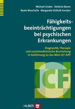 Fähigkeitsbeeinträchtigungen bei psychischen Erkrankungen von Baron,  Dr. Stefanie, Corsten,  Dr. Margarete, Linden,  Prof. Dr. Michael, Muschalla,  Dr. Beate