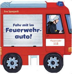 Fahr mit im Feuerwehrauto! von Schmalz,  Rebecca, Spanjardt,  Eva