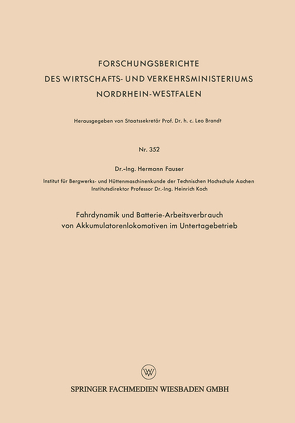 Fahrdynamik und Batterie-Arbeitsverbrauch von Akkumulatorenlokomotiven im Untertagebetrieb von Fauser,  Hermann