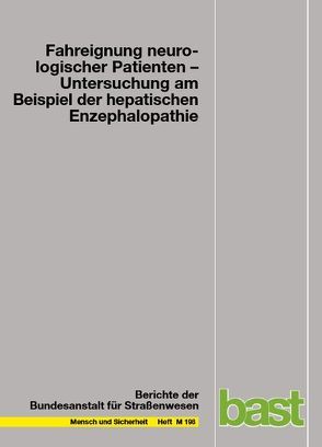 Fahreignung neurologischer Patienten – Untersuchung am Beispiel der hepatischen Enzephalopathie von Knoche,  Anja