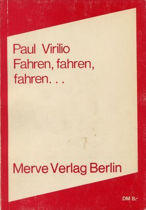 Fahren, fahren, fahren… von Ulrich,  Raulff, Virilio,  Paul